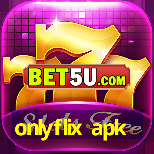 onlyflix apk